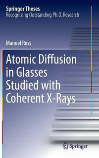 Cover image for Atomic Diffusion in Glasses Studied with Coherent X-Rays