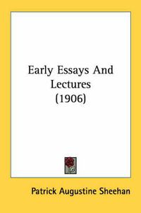 Cover image for Early Essays and Lectures (1906)