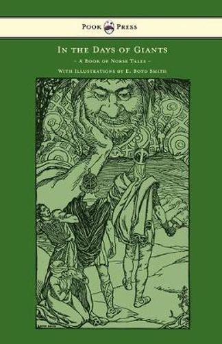 In the Days of Giants - A Book of Norse Tales - With Illustrations by E. Boyd Smith