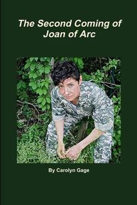 Cover image for The Second Coming of Joan of Arc: A One-Woman Play