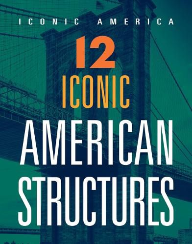 Cover image for 12 Iconic American Structures