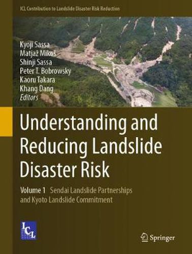 Cover image for Understanding and Reducing Landslide Disaster Risk: Volume 1 Sendai Landslide Partnerships and Kyoto Landslide Commitment