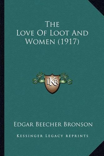 Cover image for The Love of Loot and Women (1917) the Love of Loot and Women (1917)