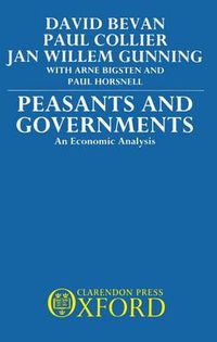 Cover image for Peasants and Governments: An Economic Analysis