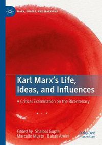 Cover image for Karl Marx's Life, Ideas, and Influences: A Critical Examination on the Bicentenary