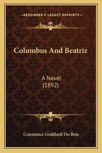 Cover image for Columbus and Beatriz: A Novel (1892)