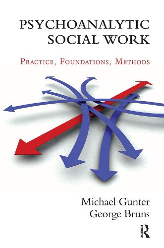 Cover image for Psychoanalytic Social Work: Practice-foundations-methods
