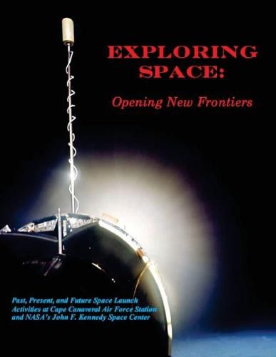 Cover image for Exploring Space: Opening New Frontiers