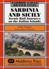 Cover image for Sardinia and Sicily Narrow Gauge: Scenic Rail Journeys on the Italian Islands