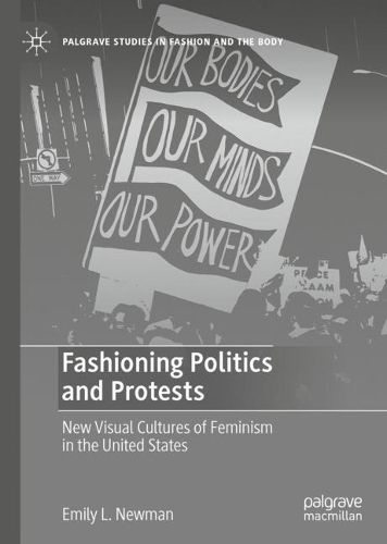 Cover image for Fashioning Politics and Protests: Visual Feminism in the United States