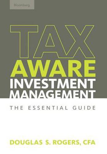 Tax Aware Investment Management: The Essential Guide