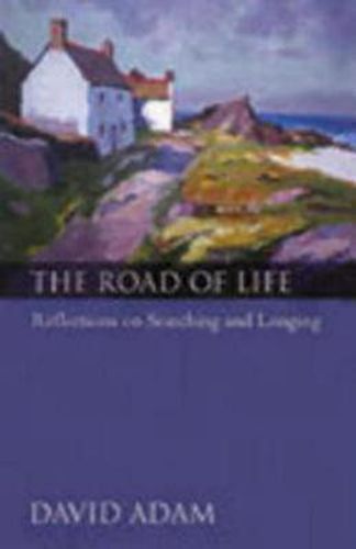 The Road of Life: Reflections on Searching and Longing