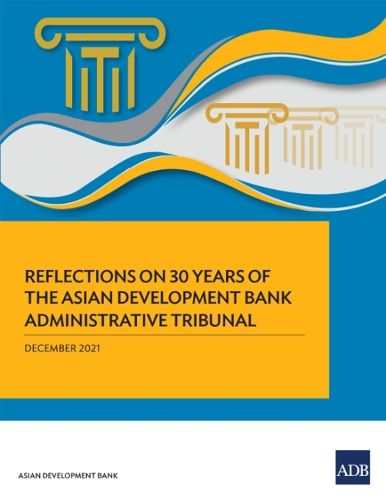 Cover image for Reflections on 30 Years of the Asian Development Bank Administrative Tribunal