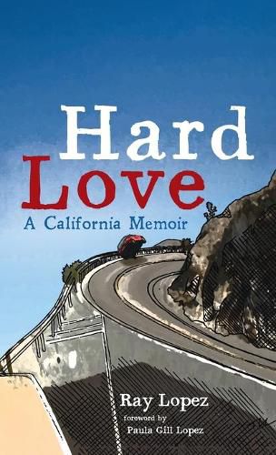 Cover image for Hard Love: A California Memoir