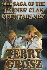 Cover image for The Saga of The Barnes' Clan, Mountain Men