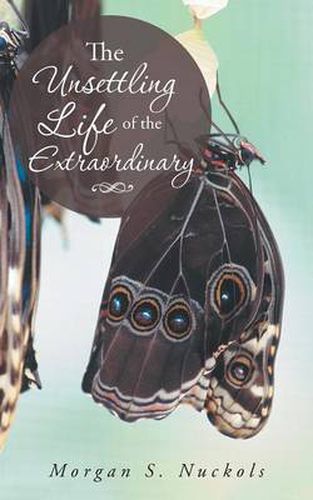 Cover image for The Unsettling Life of the Extraordinary