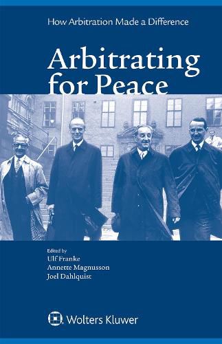 Cover image for Arbitrating for Peace: How Arbitration Made a Difference