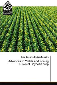 Cover image for Advances in Yields and Zoning Risks of Soybean crop