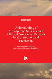 Cover image for Understanding of Atmospheric Systems with Efficient Numerical Methods for Observation and Prediction