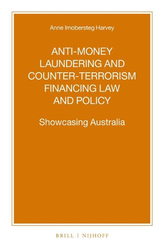 Cover image for Anti-money Laundering and Counter-terrorism Financing Law and Policy: Showcasing Australia