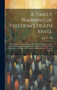 Cover image for A Timely Warning of Freedom's Death Knell