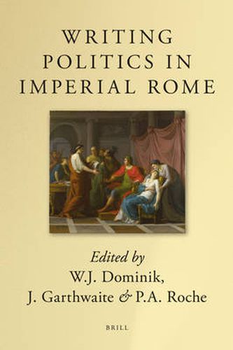 Cover image for Writing Politics in Imperial Rome