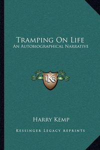 Cover image for Tramping on Life: An Autobiographical Narrative