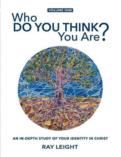 Cover image for Who Do You Think You Are?: An In-depth Study Of Your Identity In Christ