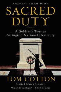 Cover image for Sacred Duty: A Soldier's Tour at Arlington National Cemetery