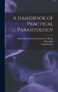 Cover image for A Handbook of Practical Parasitology