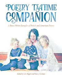 Cover image for Poetry Teatime Companion: A Brave Writer Sampler of British and American Poems