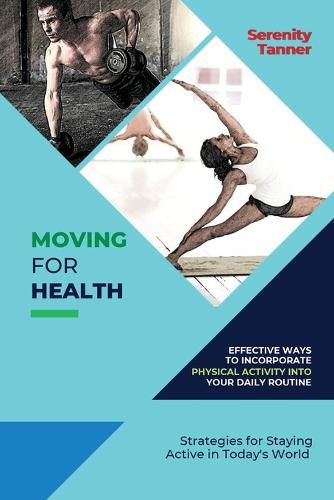 Cover image for Moving for Health-Effective Ways to Incorporate Physical Activity into Your Daily Routine