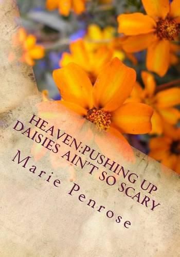 Cover image for Heaven: Pushing Up Daisies Ain't So Scary: Large Print Edition