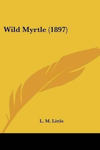 Cover image for Wild Myrtle (1897)