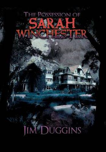 Cover image for The Possession of Sarah Winchester