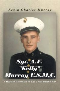 Cover image for Sgt. A.F. Kelly Murray U.S.M.C.