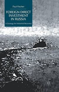 Cover image for Foreign Direct Investment in Russia: A Strategy for Industrial Recovery