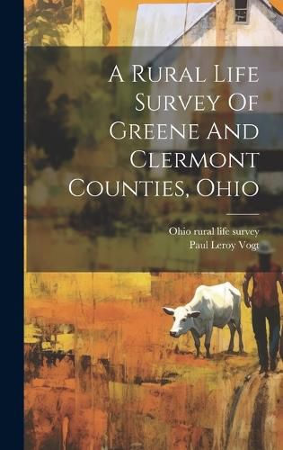 Cover image for A Rural Life Survey Of Greene And Clermont Counties, Ohio