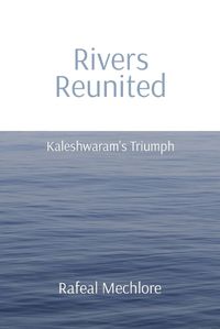 Cover image for Rivers Reunited: Kaleshwaram's Triumph