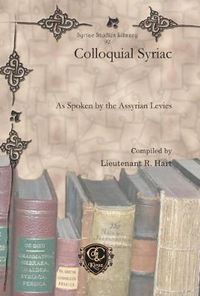 Cover image for Colloquial Syriac: As Spoken by the Assyrian Levies