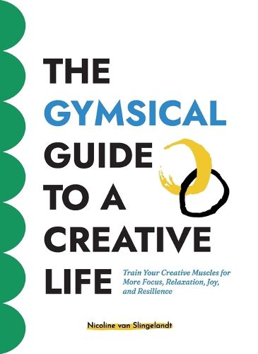 Cover image for The GYMSICAL Guide to a Creative Life