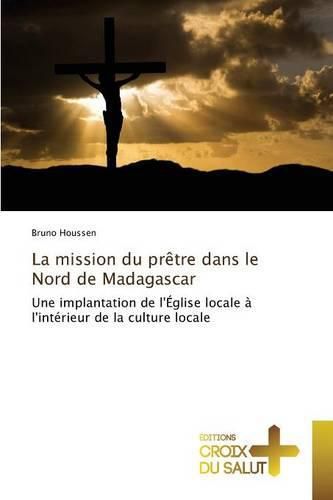 Cover image for La Mission Du Pretre Dans Le Nord de Madagascar