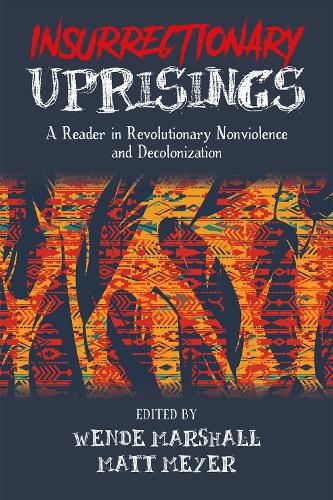 Insurrectionary Uprisings: A Reader in Revolutionary Nonviolence