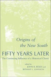 Cover image for Origins of the New South Fifty Years Later: The Continuing Influence of a Historical Classic