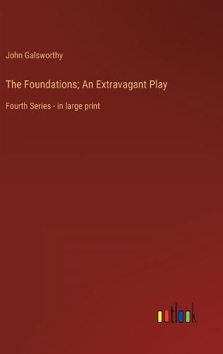 Cover image for The Foundations; An Extravagant Play