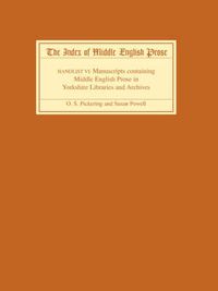 Cover image for The Index of Middle English Prose Handlist VI: Manuscripts containing Middle English Prose in Yorkshire Libraries and Archives