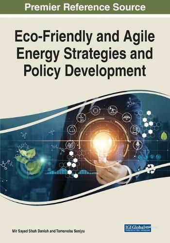 Cover image for Eco-Friendly and Agile Energy Strategies and Policy Development