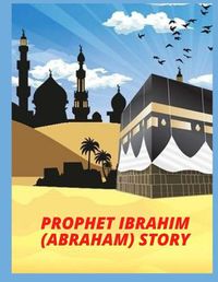 Cover image for PROPHET IBRAHIM (ABRAHAM) story