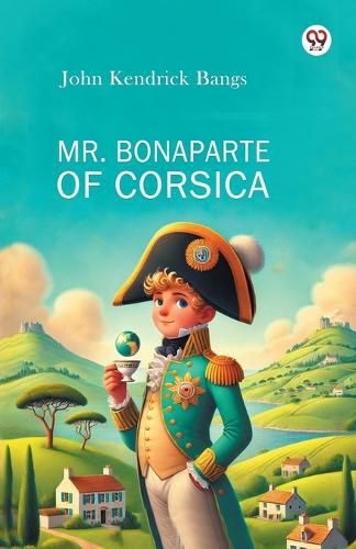 Cover image for Mr. Bonaparte of Corsica