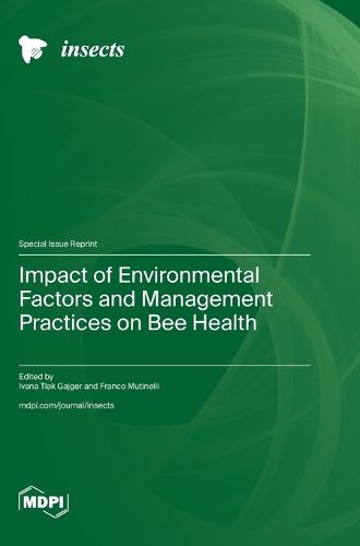 Cover image for Impact of Environmental Factors and Management Practices on Bee Health